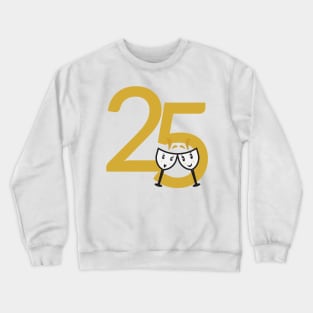 25th Birthday Large Numbers and Cute Wine Glasses Crewneck Sweatshirt